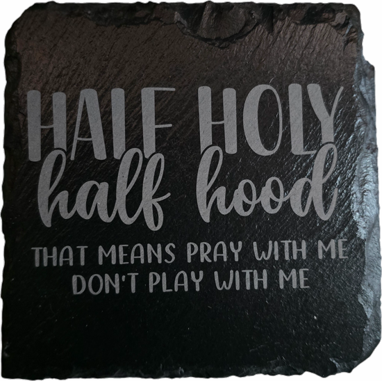 Half Holy half hood Coaster