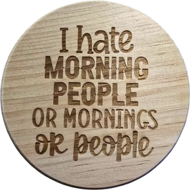 I Hate Mornings Coasters